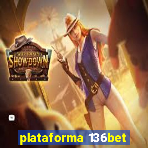 plataforma 136bet